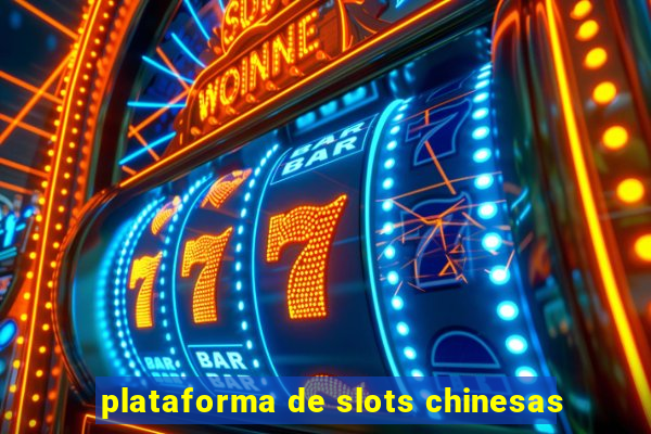 plataforma de slots chinesas